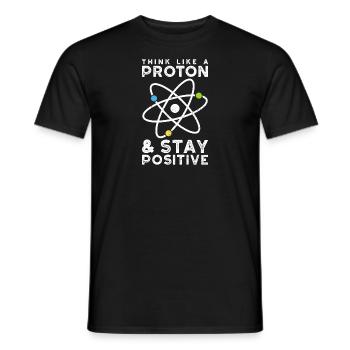 Think Like A Proton Stay Positif - Sciences - T-shirt homme - noir - Devant - AI Model Male 178 light (178cm)