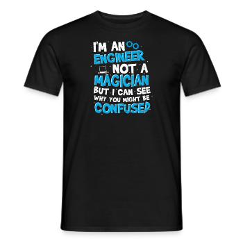 I'm An Engineer Not A Magician But I Can See Why Y - Männer T-Shirt - Schwarz - Vorne - AI Model Male 178 light (178cm)