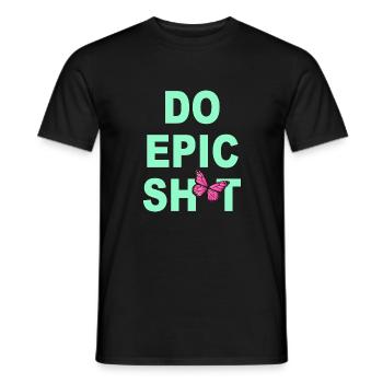 Lustige Sprüche - DO EPIC SHIT - Männer T-Shirt - Schwarz - Vorne - AI Model Male 178 light (178cm)