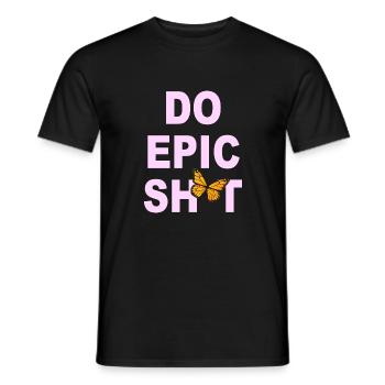 Funny sayings - DO EPIC SHIT - Men's T-Shirt - black - Front - AI Model Male 178 light (178cm)