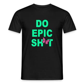 Funny sayings - DO EPIC SHIT - Men's T-Shirt - black - Front - AI Model Male 178 light (178cm)