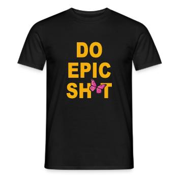Funny sayings - DO EPIC SHIT - Men's T-Shirt - black - Front - AI Model Male 178 light (178cm)