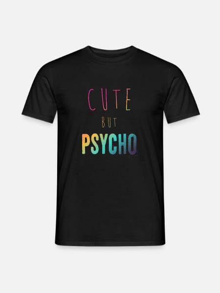 Ironic saying - CUTE but PSYCHO - Men's T-Shirt - black