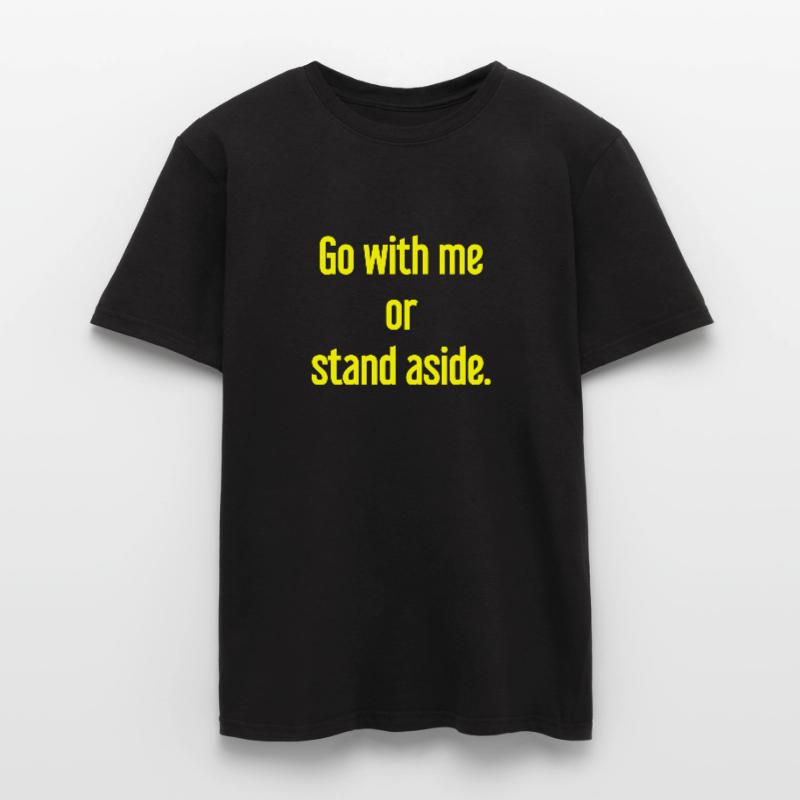 Geh mit oder beiseite Männer T-Shirt