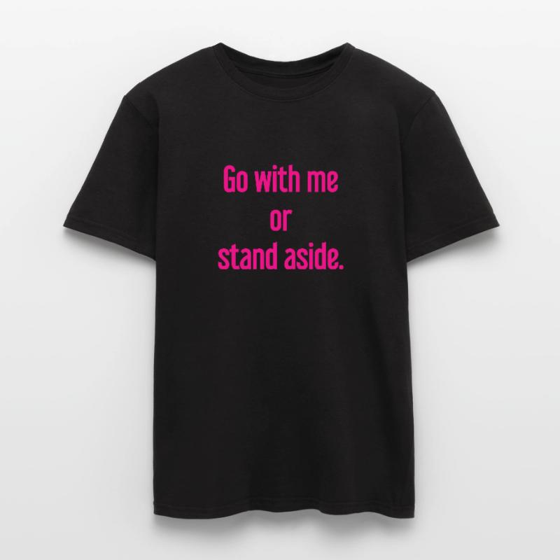 Geh mit oder beiseite Männer T-Shirt