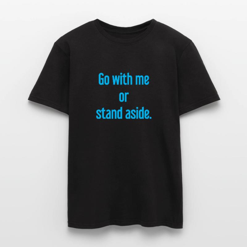 Geh mit oder beiseite Männer T-Shirt