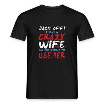 I have a Crazy Wife Geschenk - Männer T-Shirt - Schwarz - Vorne - AI Model Male 178 light (178cm)