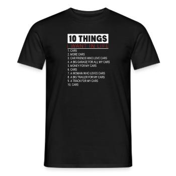 10 Dinge, die ich im Leben will Auto mehr Autos Mechaniker - Männer T-Shirt - Schwarz - Vorne - AI Model Male 178 light (178cm)