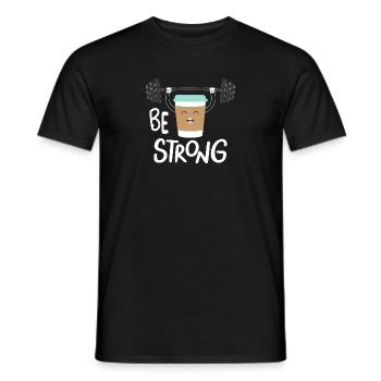 Be strong and Coffee - Men's T-Shirt - black - Front - AI Model Male 178 light (178cm)
