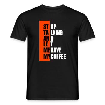 Stop talking – need coffee first - Männer T-Shirt - Schwarz - Vorne - AI Model Male 178 light (178cm)