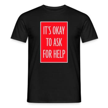 It's Okay To Ask For Help Help Questions Saying Logo - Men's T-Shirt - black - Front - AI Model Male 178 light (178cm)