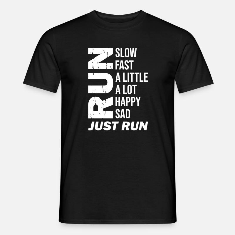 Happy Sad Just Run - Männer T-Shirt - Schwarz