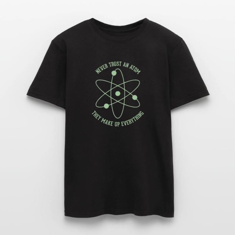 Never trust an Atom - they make up everything Men's T-Shirt