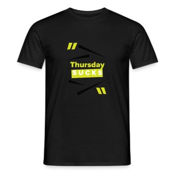 Thursday sucks oder Thursday = Lieblingstag? - Männer T-Shirt - Schwarz - Vorne - AI Model Male 178 light (178cm)