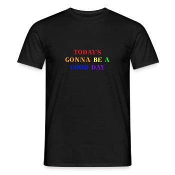 Today's gonna be a good day Geschenkidee Mantra - Männer T-Shirt - Schwarz - Vorne - AI Model Male 178 light (178cm)