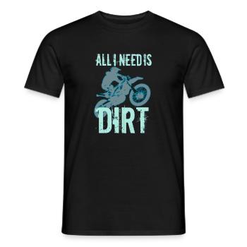 All I Need Is Dirt - MX - Männer T-Shirt - Schwarz - Vorne - AI Model Male 178 light (178cm)