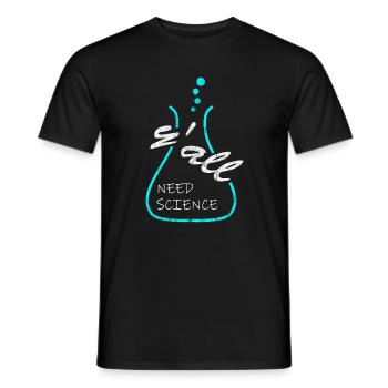 Vous avez besoin de sciences, sciences, chimie, laboratoire - T-shirt homme - noir - Devant - AI Model Male 178 light (178cm)