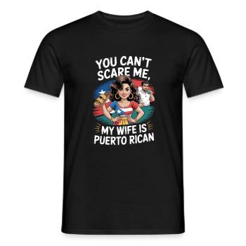 You can t scare me my wife is Puerto Rican - Men's T-Shirt - black - Front - AI Model Male 178 light (178cm)