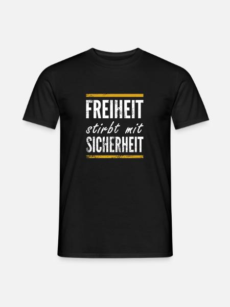 Freiheit stirbt mit Sicherheit Meinungsfreiheit - Männer T-Shirt - Schwarz