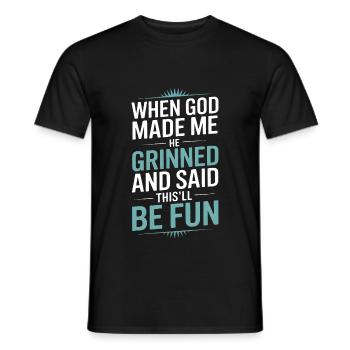 When God made me, he grinned! - Men's T-Shirt - black - Front - AI Model Male 178 light (178cm)