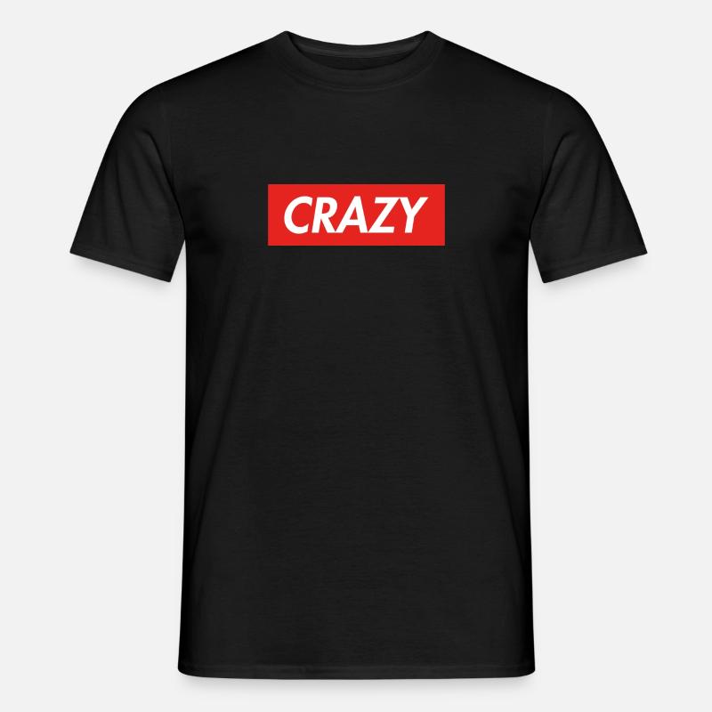 Crazy - Männer T-Shirt - Schwarz