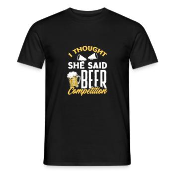 I Thought She Said Beer Competition Cheerleading C - Männer T-Shirt - Schwarz - Vorne - AI Model Male 178 light (178cm)