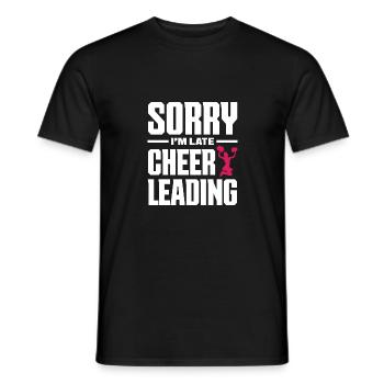 Sorry I'm Late Cheer Leading Cheerleader Gymnastic - Männer T-Shirt - Schwarz - Vorne - AI Model Male 178 light (178cm)