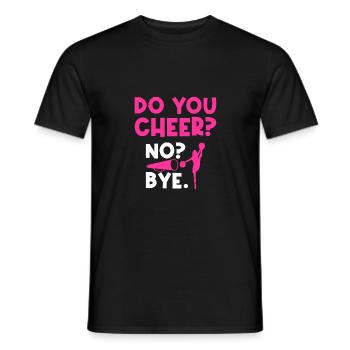 Do You Cheer No Bye Gymnast Cheerleader Cheerleadi - Männer T-Shirt - Schwarz - Vorne - AI Model Male 178 light (178cm)