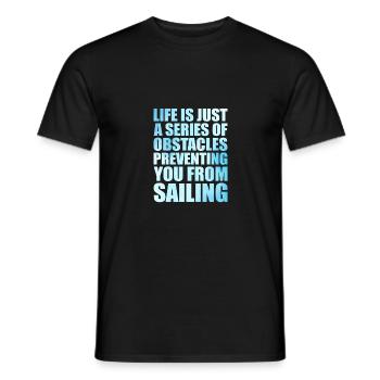 Life Is Just A Series Of Obstacles Preventing You - Männer T-Shirt - Schwarz - Vorne - AI Model Male 178 light (178cm)