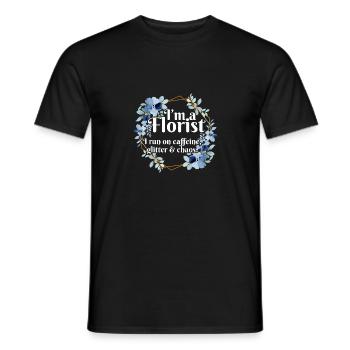 I'm A Florist I Run On Caffeine Glitter And Chaos - Männer T-Shirt - Schwarz - Vorne - AI Model Male 178 light (178cm)
