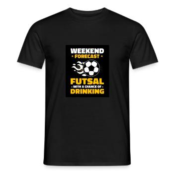 Weekend Forecast Futsal With A Chance Of Drinking - Männer T-Shirt - Schwarz - Vorne - AI Model Male 178 light (178cm)