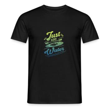 Just Add Water Rowing Kayaking Kayak Rower Paddlin - Männer T-Shirt - Schwarz - Vorne - AI Model Male 178 light (178cm)