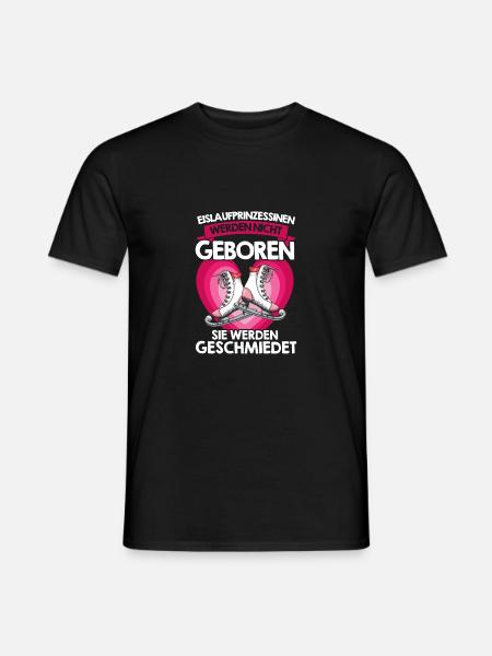 Eislaufprinzessinen Werden Nicht Geboren Werden Ge - Männer T-Shirt - Schwarz