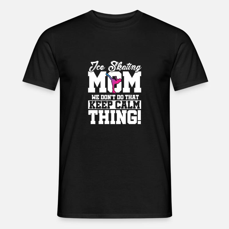 Ice Skating Mom We Don't Do That Keep Calm Figure - Männer T-Shirt - Schwarz