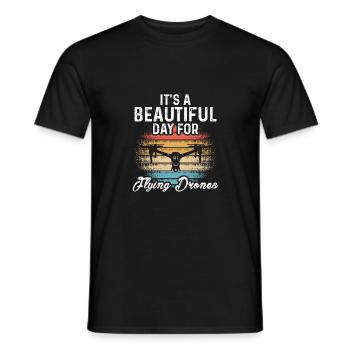 It's A Beautiful Day For Flying Drones RC Quadcopt - Men's T-Shirt - black - Front - AI Model Male 178 light (178cm)