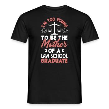 Too young to be the mother of a law school - Men's T-Shirt - black - Front - AI Model Male 178 light (178cm)