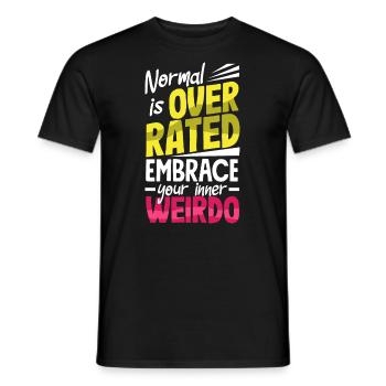 Normal is overrated. Embrace your inner weirdo - Men's T-Shirt - black - Front - AI Model Male 178 light (178cm)
