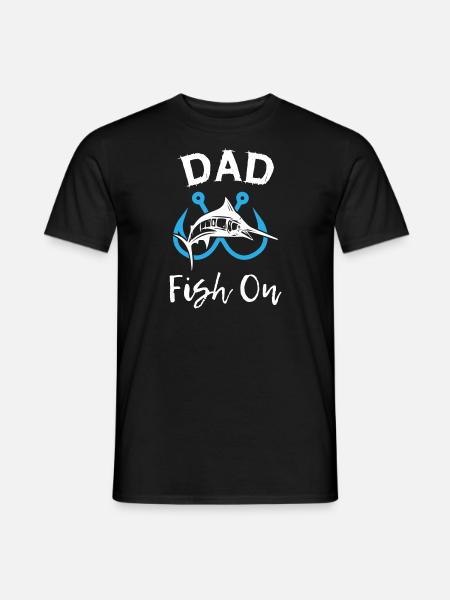 Dad Fish On Fishing - Men's T-Shirt - black