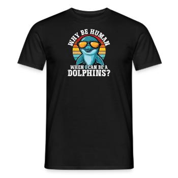 Warum ein Mensch sein wenn ich ein Delfin sein - Männer T-Shirt - Schwarz - Vorne - AI Model Male 178 light (178cm)
