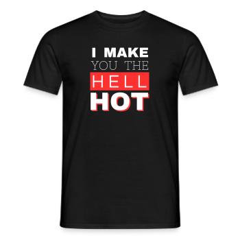 I Make You The Hell Hot White - Männer T-Shirt - Schwarz - Vorne - AI Model Male 178 light (178cm)