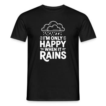 I'm Only Happy When It Rains - Men's T-Shirt - black - Front - AI Model Male 178 light (178cm)