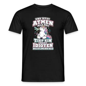 Und Jetzt Atmen Alle Mal Tief Ein Einhorn - Männer T-Shirt - Schwarz - Vorne - AI Model Male 178 light (178cm)