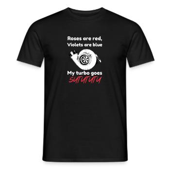 Roses are red, violets are blue. My turbo goes Stutu - Men's T-Shirt - black - Front - AI Model Male 178 light (178cm)