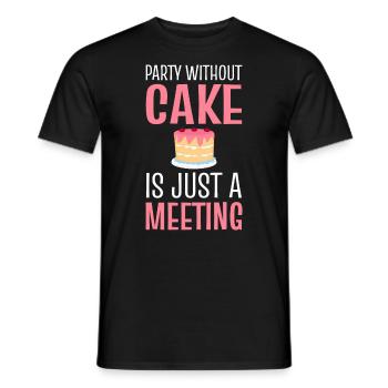 Party Without Cake Is Just A Meeting Kuchen - Männer T-Shirt - Schwarz - Vorne - AI Model Male 178 light (178cm)