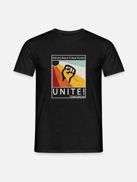 Procrastinators Unite Tomorrow Faul sein Geschenk - Männer T-Shirt - Schwarz