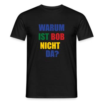 warum ist bob nicht da? - Männer T-Shirt - Schwarz - Vorne - AI Model Male 178 light (178cm)