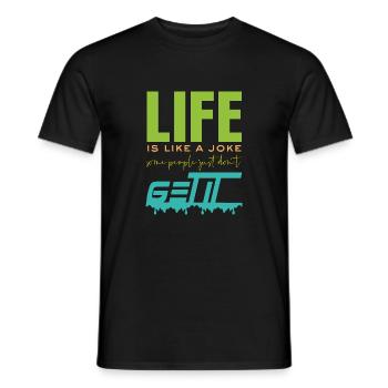 Life is like a joke - funny saying - Men's T-Shirt - black - Front - AI Model Male 178 light (178cm)