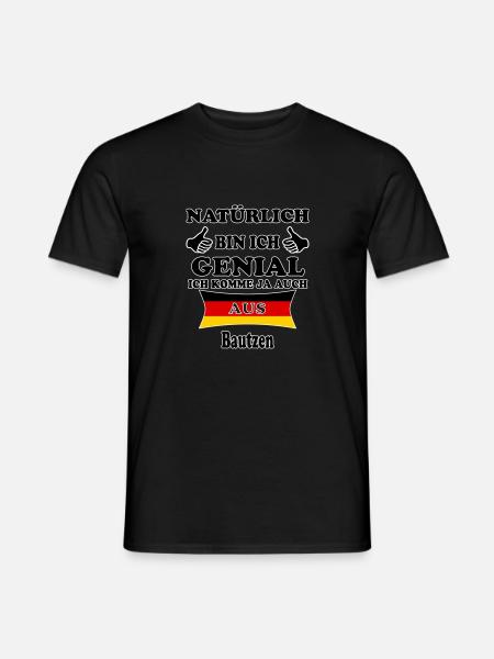 Geschenk Genial komme aus Bautzen - Männer T-Shirt - Schwarz