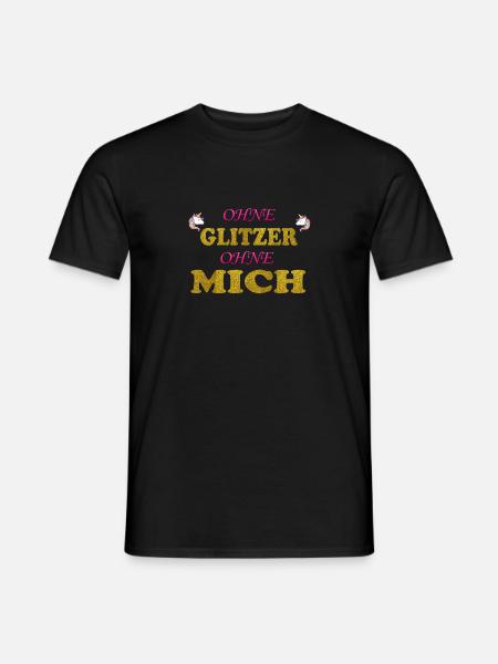 Ohne Glitzer ohne mich Unicorn - Männer T-Shirt - Schwarz