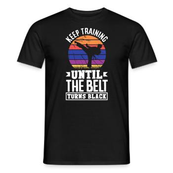 Keep Training Until The Belt Turns Black - Männer T-Shirt - Schwarz - Vorne - AI Model Male 178 light (178cm)